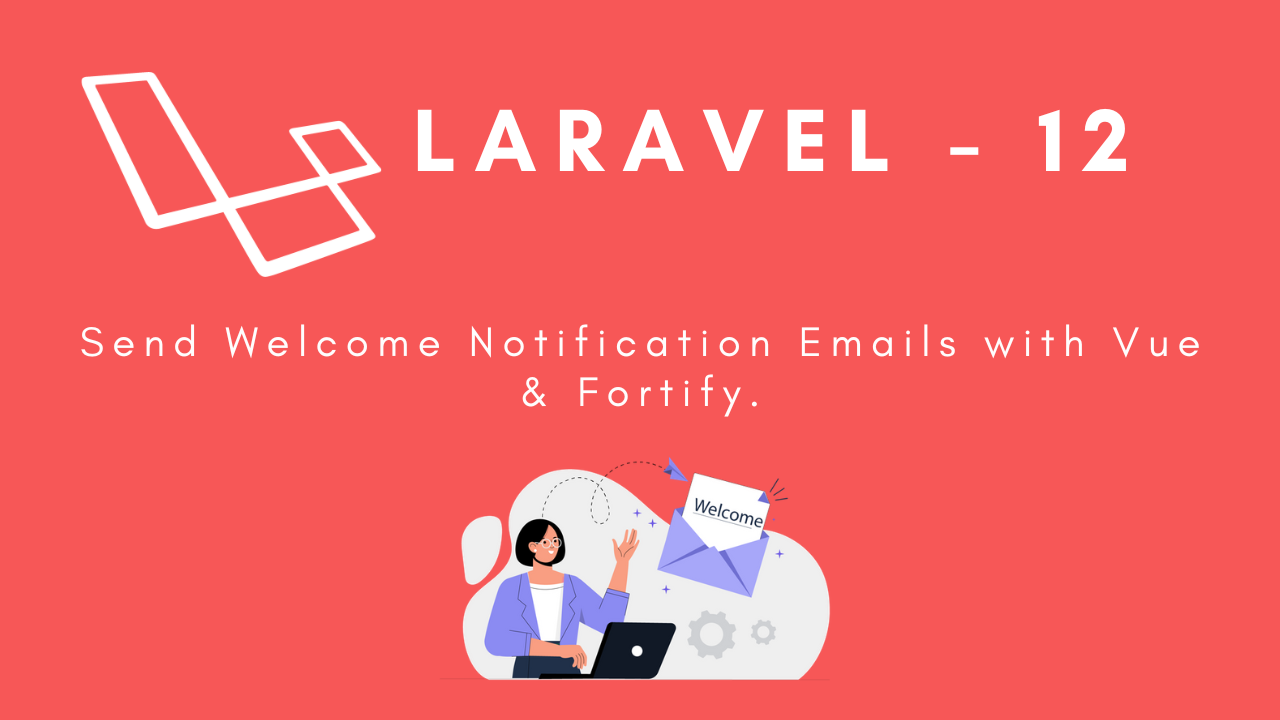 laravel-12-send-welcome-notification-emails-with-vue-fortify-image